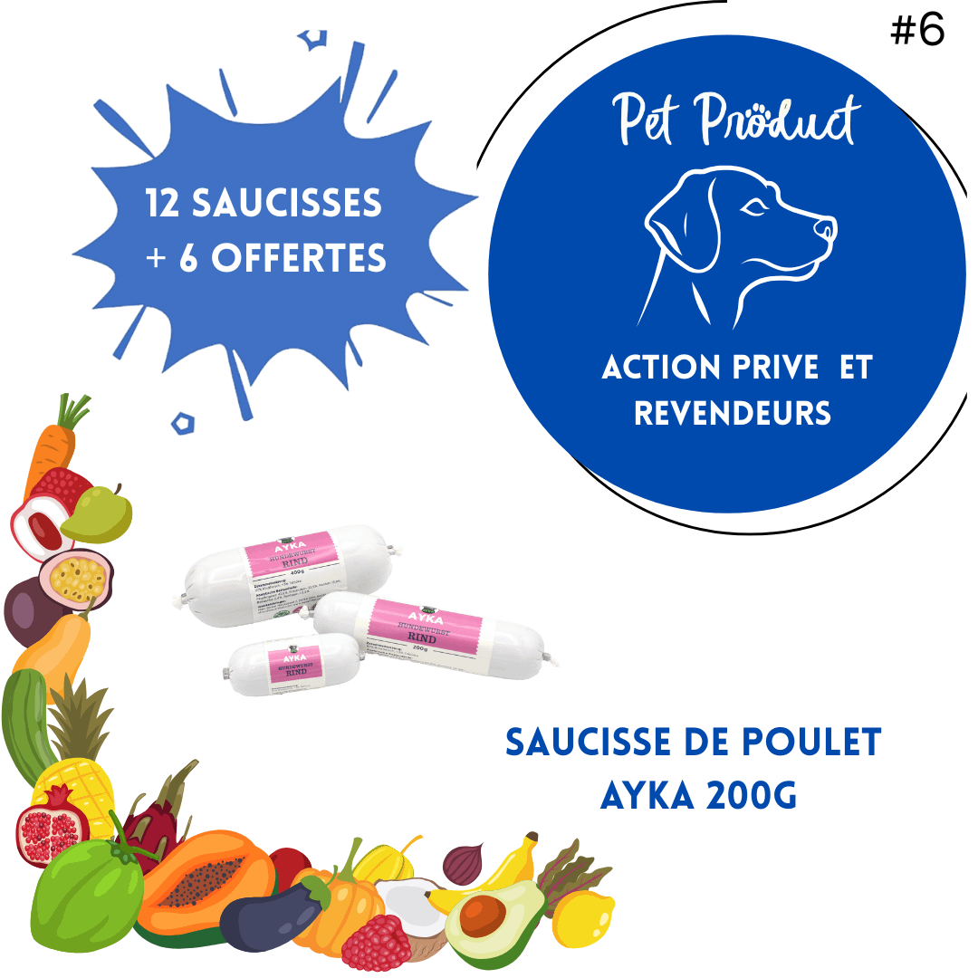 #6 ACTION DU MOIS 11/25 12X saucisse de Poulet AYKA 200g achetées = 6 offertes (SANS  RABAIS CUMULABLE)